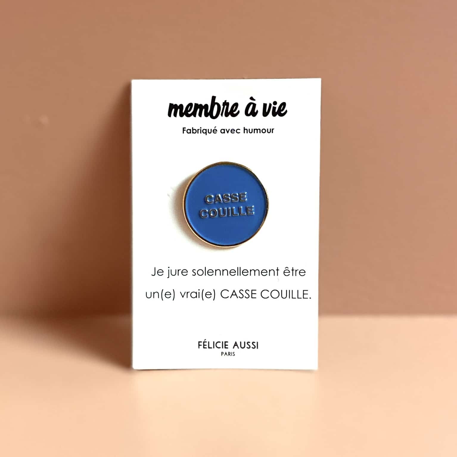 Pin's - Félicie aussi - Casse couille